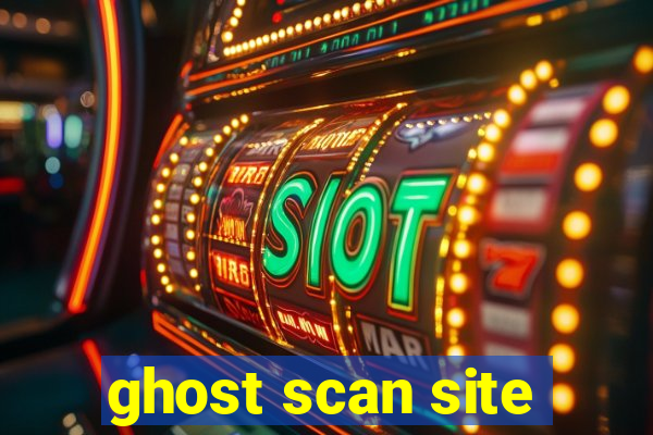 ghost scan site